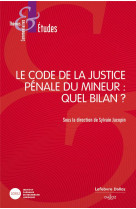 Le code de la justice penale du mineur : quel bilan ?