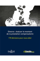 Divorce : evaluer le montant de la prestation compensatoire  -  170 decisions pour vous aider