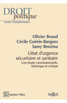 Les etats d'urgence securitaire et sanitaire : étude constitutionnelle, historique et critique