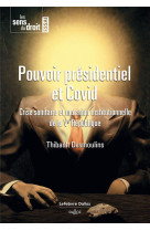 Pouvoir presidentiel et covid : crise sanitaire et mutation institutionnelle de la ve republique