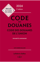 Code des douanes : code des douanes de l'union annote et commente (edition 2024)