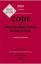 Code des procedures civiles d'execution : annote et commente (edition 2024)