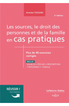 Sources, le droit des personnes et de la famille en cas pratiques (2e edition)