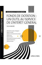 Fonds de dotation : un outil au service de l'interet general  -  ressources et financements