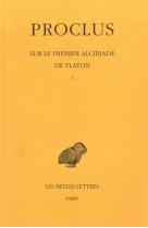 Sur le premier alcibiade de platon tome 1