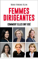 Femmes dirigeantes : comment elles ont ose