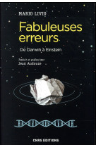 Fabuleuses erreurs  -  de darwin a einstein