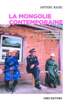 La mongolie contemporaine  -  chronique politique, economique et strategique d'un pays nomade