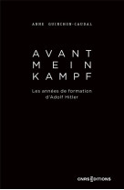 Avant mein kampf : les annees de formation d'adolf hitler