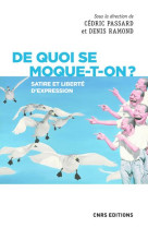 De quoi se moque-t-on ? satire et liberte d'expression