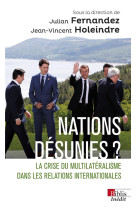 Nations desunies ? : la crise du multilateralisme dans les relations internationales