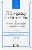 Theorie generale du droit et de l'etat  -  doctrine du droit naturel et le postivisme juridique