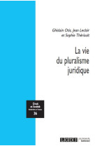 Droit et societe : la vie du pluralisme juridique t.36