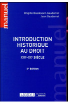 Introduction historique au droit, xiiie-xxe siecle (4e edition)