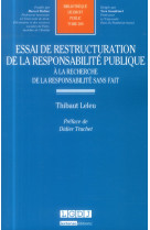 Essai de restructuration de la responsabilite publique  -  a la recherche de la responsabilite sans fait