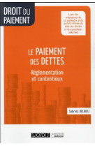 Le paiement des dettes : reglementation et contentieux