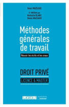 Droit prive, licence et master  -  methodes generales de travail : reussir les ecrits et les oraux (4e edition)