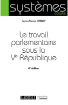 Le travail parlementaire sous la ve republique