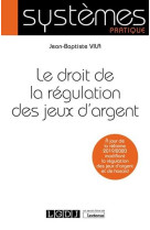 Le droit de la regulation des jeux d'argent