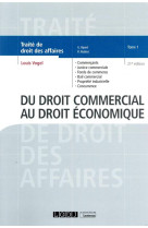 Du droit commercial au droit economique t.1 (21e edition)