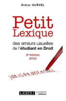 Petit lexique des erreurs usuelles de l'etudiant en droit (edition 2019)