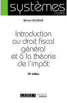 Introduction au droit fiscal general et a la theorie de l'impot