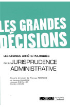 Les grands arrets politiques de la jurisprudence administrative