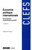 Economie politique internationale : mondialisation et gouvernance globale (3e edition)