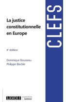 La justice constitutionnelle en europe (4e edition)