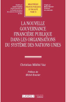 La nouvelle gouvernance financiere publique dans les organisations du systeme des nations-unies