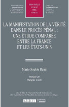 La manifestation de la verite dans le proces penal : une etude comparee entre la france et les états-unis