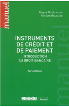 Instruments de credit et de paiement : introduction au droit bancaire (14e edition)