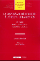 La responsabilite juridique a l'epreuve de la gestion t.76 : un enjeu pour les finances publiques