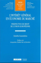 L'interet general en economie de marche t.328 : perspective de droit de l'union europeenne