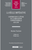 La regle imperative t.622 : contribution a l'etude de la derogation conventionnelle aux lois