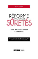 Reforme du droit des suretes : table de concordance commentee - analyse comparative des dispositions nouvelles entrees en vigueur le 1er janvier 2022