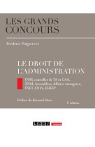 Le droit de l'administration : insp, conseiller de ta et caa, enm, assemblees, affaires etrangeres, inet, en3s, ehesp (5e edition)