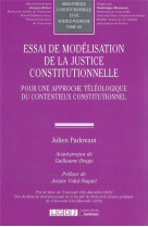 Essai de modelisation de la justice constitutionnelle : pour une approche teleologique du contentieux constitutionnel