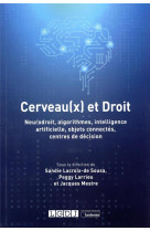 Cerveau(x) et droit : neurodroit, algorithmes, intelligence artificielle, objets connectes, centres et decision