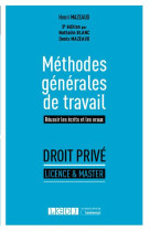 Methodes generales de travail : reussir les ecrits et les oraux (5e edition)