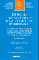 Les recours individuels directs devant la juridiction constitutionnelle : contribution a une approche processuelle du contentieux constitutionnel (allemagne, autriche, belgique, espagne)