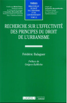 Recherche sur l'effectivite des principes du droit de l'urbanisme