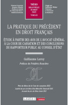 La pratique du precedent en droit francais - tome 635 - etude a partir des avis de l'avocat general