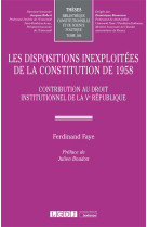 Les dispositions inexploitees de la constitution de 1958 : contribution au droit institutionnel de la ve republique