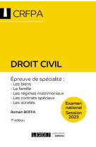 Droit civil : examen national session 2023  -  epreuve de specialite : les biens, la famille, les regimes matrimoniaux, les contrats speciaux, les suretes (7e edition)