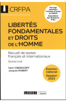 Libertes fondamentales et droits de l'homme : crfpa  -  examen national session 2023 : recueil de textes francais et internationaux (21e edition)