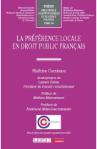 La preference locale en droit public francais - tome 168