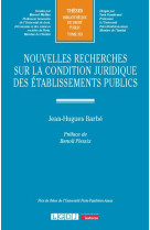 Nouvelles recherches sur la condition juridique des etablissements publics - tome 333