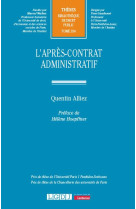 L'apres-contrat administratif - tome 334