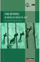 Faire metropole  -  de nouvelles regles du jeu ?